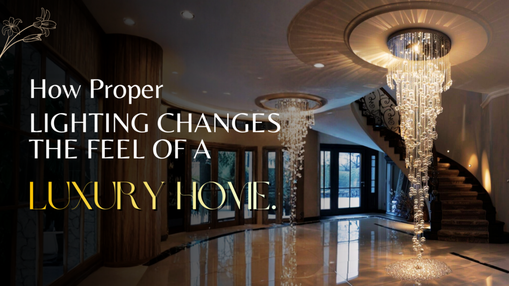 Proper Lighting Changes the Feel of a Home